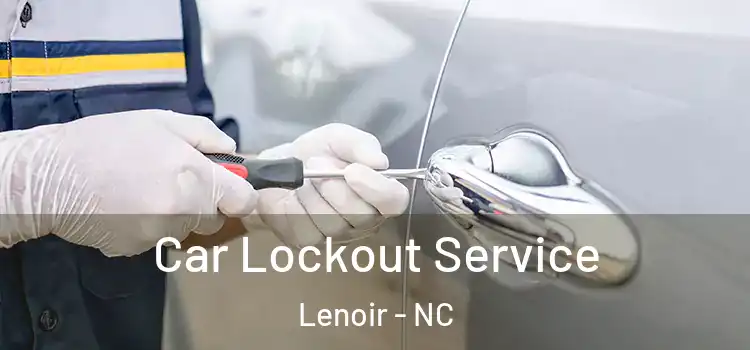 Car Lockout Service Lenoir - NC