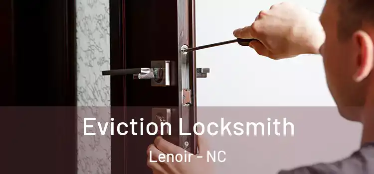  Eviction Locksmith Lenoir - NC