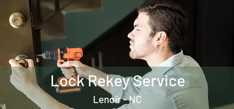 Lock Rekey Service Lenoir - NC
